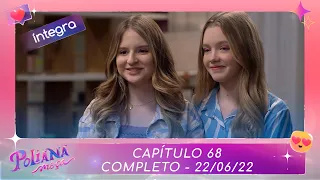 Poliana Moça | Capítulo 68 - 22/06/22 , completo