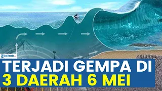 RANGKUMAN GEMPA HARI INI SENIN 6 MEI 2024, INFO BMKG TERJADI DI TIGA DAERAH