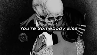 you're somebody else // 𝘴𝘱𝘦𝘥 𝘶𝘱