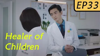 【ENG SUB】Healer of Children EP33 | Chen Xiao, Wang Zi Wen | Handsome Doctor and His Silly Student