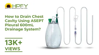 How to Drain Chest Cavity Using ASEPT Pleural 600mL Drainage System? | Chest Drainage System