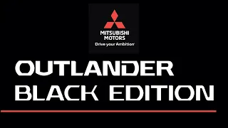 Mitsubishi Outlander Black Edition | Видео-обзор