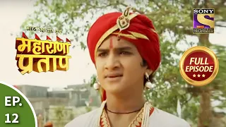 Bharat Ka Veer Putra - Maharana Pratap - भारत का वीर पुत्र - महाराणा प्रताप - Ep 12 - Full Episode