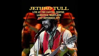 Jethro Tull - Live at the Capital Centre - 1977 - HD áudio