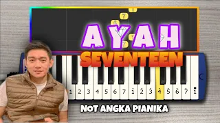 AYAH SEVENTEEN NOT ANGKA PIANIKA LIRIK