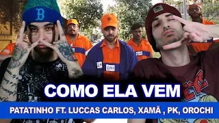 Papatinho - Como Ela Vem ft. Luccas Carlos, Xamã , PK, Orochi | REACT / ANÁLISE VERSATIL