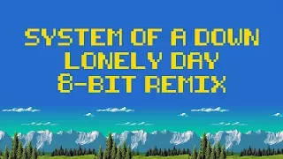 System Of A Down - Lonely Day - 8 bit remix