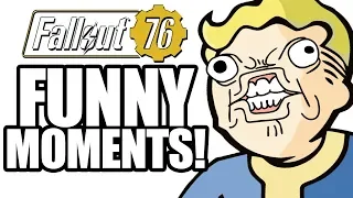 Fallout 76 FUNNY MOMENTS!  Fails, Glitches, and much more!