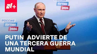 Putin advierte que está a un paso la tercera guerra mundial - Despierta