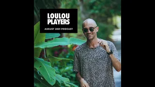 Loulou Players August 2021 Podcast