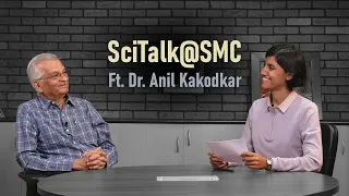 SciTalk@SMC  ft. Dr Anil Kakodkar | Season 03 Episode 01