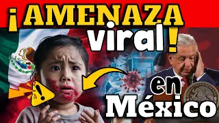 ¡ALERTA! ¿MÉXICO EN RIESGO DE AMENAZA VIRAL? ALERTAN AVANCE DE VIRUS COXSACKIE !!!