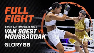 GLORY 88: Tiffany Van Soest vs. Sarah Moussaddak (Super Bantamweight Title Bout) - Full Fight