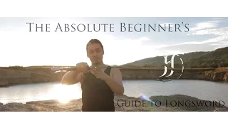 Sword 101: The Absolute Beginner's Guide to Longsword