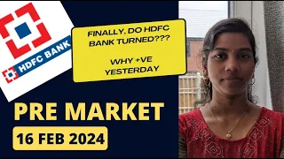 "HDFC Bank Turned ?" Nifty & Bank Nifty, Pre Market Report, Analysis 16 Feb 2024, Range & Prediction