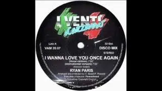 RYAN PARIS - I WANNA LOVE YOU ONCE AGAIN (80'S DANCE MIX) (℗2010)