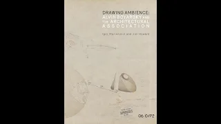 Drawing Ambience: Alvin Boyarsky and the Architectural Association -9780936316390