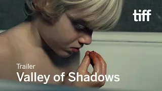VALLEY OF SHADOWS Trailer | TIFF 2017