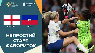 Англія – Гаїті: ОГЛЯД МАТЧУ / Чемпіонат світу-2023 з футболу серед жінок