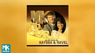 Rayssa e Ravel - As 10 Mais - Coleção MK CD Ouro (CD COMPLETO)