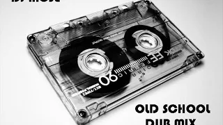 Old School Dub Mix {Dj Mose}