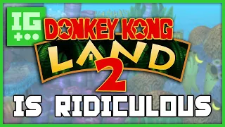 Donkey Kong Land 2 is Ridiculous - IMPLANTgames