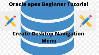 Oracle Apex Beginner Tutorial - 4 (Create desktop navigation menu)