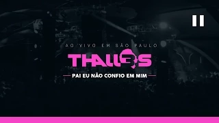 Thalles Roberto - Pai Eu Não Confio em Mim (DVD OFICIAL)