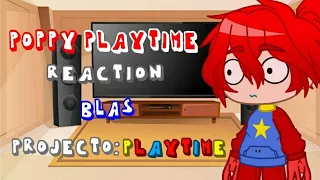 °•Poppy Playtime Reaction Blas Project: Playtime•°