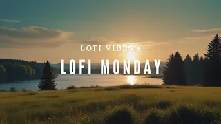 LOFI 1WEEK MUSIC🌞MONDAY🍃lofi music for studying and relaxing🎧【月曜日の音楽】