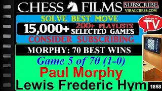 Paul Morphy: 70 Best Wins (#5 of 70): Paul Morphy vs. Lewis Frederic Hyman