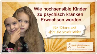 🦋 Wie hochsensible Kinder zu psychisch kranken Erwachsenen werden