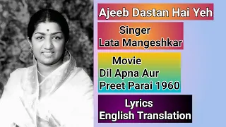 Ajeeb Dastan Hai Yeh Song | Lyrics English Translation | Movie ,  Dil Apna Aur Preet Parai  (1960)