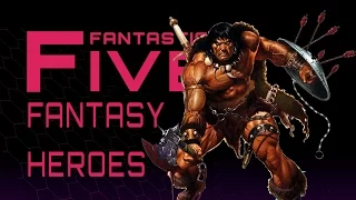 5 Best Fantasy Heroes - Fantastic Five