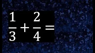 1/3 mas 2/4 . Suma de fracciones heterogeneas , diferente denominador 1/3+2/4