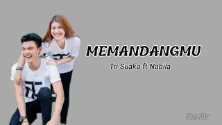 Tri Suaka ft Nabila - Memandangmu cover full lirik