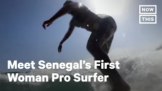 Meet Khadija ‘Khadjou’ Sambe, Senegal’s First Woman Pro Surfer | NowThis