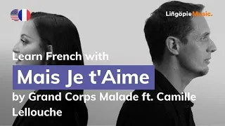 Grand Corps Malade ft. Camille Lellouche - Mais Je t'Aime (Lyrics / Paroles English & French)