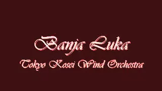 Banja Luka. Tokyo Kosei Wind Orchestra.