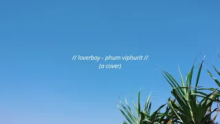 Loverboy - Phum Viphurit (Cover)