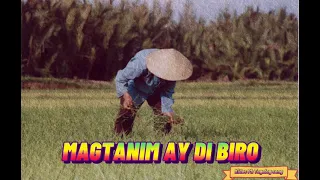Magtanim Ay Di Biro/ tagalog folk song