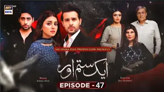 Aik Sitam Aur Episode 47 - 23rd June 2022 - (English Subtitles)-ARY Digital Darama-Astore Tv Review