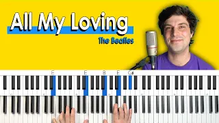 How To Play "All My Loving" by The Beatles [Piano Tutorial/Chords for Singing]