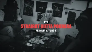 AYG - Straight Outta Pokhara [Ft. Diley &  Yung G] I MOB Ent.