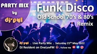 Party Mix Old School Funk & Disco 70's & 80's by DJ' PYL #21May2022 on OneLuvFM.com
