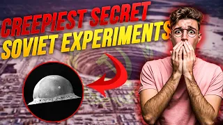 Top 5 Creepiest Secret Soviet Experiments