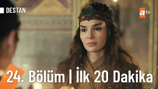 Destan 24. Bölüm | İlk 20 Dakika @Destanatv