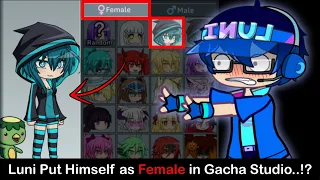 Luni Put Himself as "Female" in Gacha Studio ⁉😶