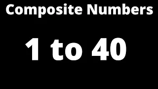 Composite Numbers from 1 to 40 composite number between 1 to 40 composite numbers 1 - 40 | 1-40