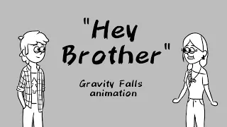 "Hey Brother" (Gravity Falls animatic)